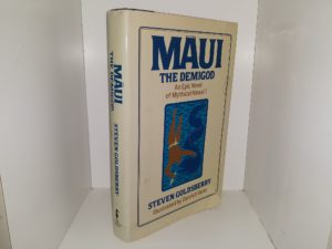 Maui The Demigod: An Epic Novel of Mythical Hawai’i (1984) ~ by Steven Goldsberry