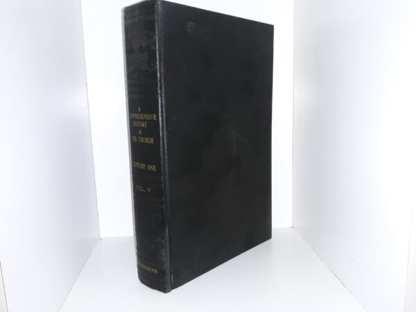 A Comprehensive History of The Church, Century One: Vol. 5 (1965) ~ by B. H. Roberts