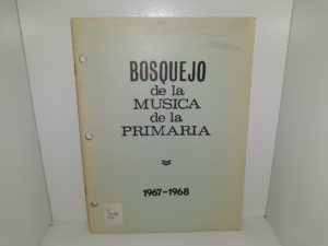 Bosquejo de la Musica de la Primaria: 1967-1968 (Spanish) (Ex-Library)