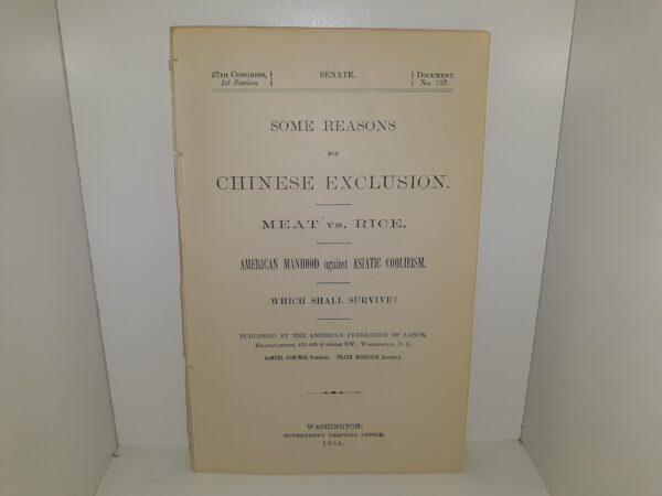 Senat Document No. 137: Some Reasons for Chinese Exclusion.  Meat Vs. Rice.  American Manhood against Asiatic Coolieism.  Which Shall Survive? (1902)