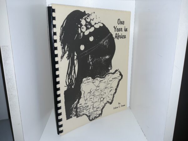 One Year in Africa (Signed) (2nd Edition) (1992) ~ by Calvin C. Crane