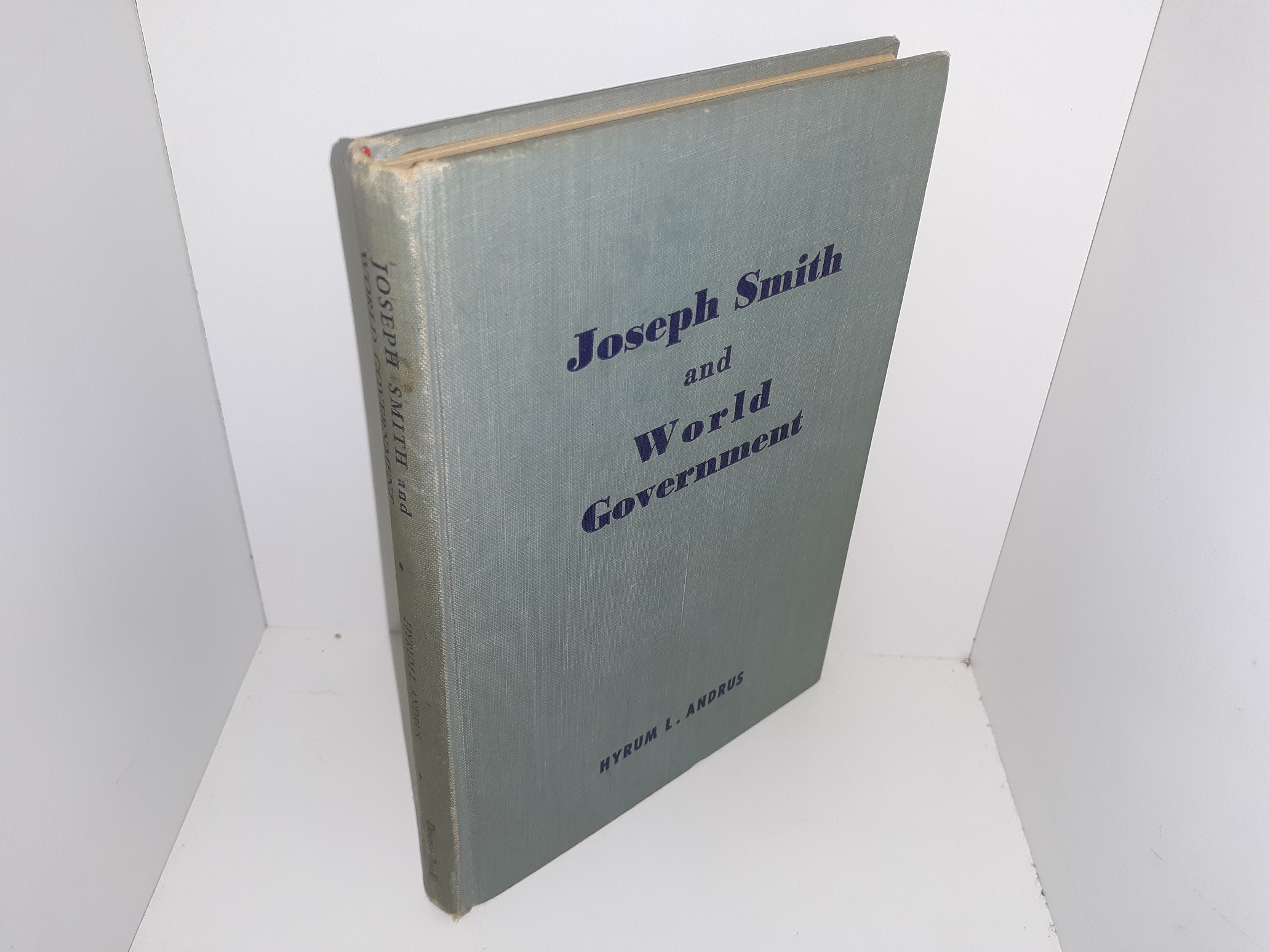 Joseph Smith and World Government (Signed & Inscribed) (1958) ~ by Hyrum L. Andrus