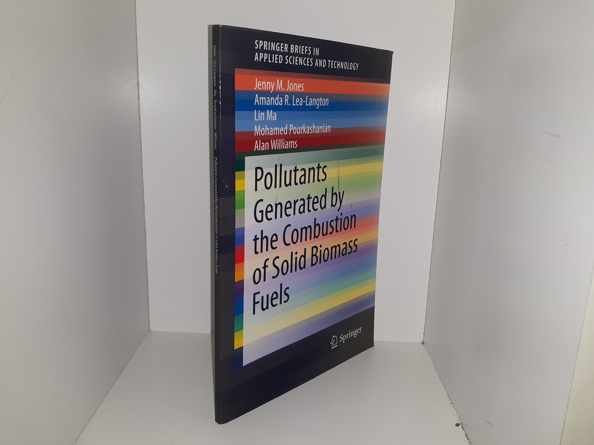 Pollutants Generated by the Combustion of Solid Biomass Fuels (2014) ~ by Jenny M. Jones, Amanda R. Lea-Langton, Lin Ma, Mohamed Pourkashanian, and Alan Williams