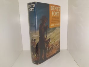 Bent’s Fort: A Historical Account of the Adobe Empire that Shaped the Destiny of the American Southwest (1954) ~ by David Lavender