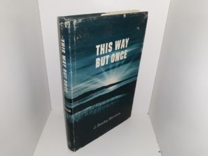 This Way But Once (Signed & Inscribed) (1964) ~ by J. Stanley Harrison