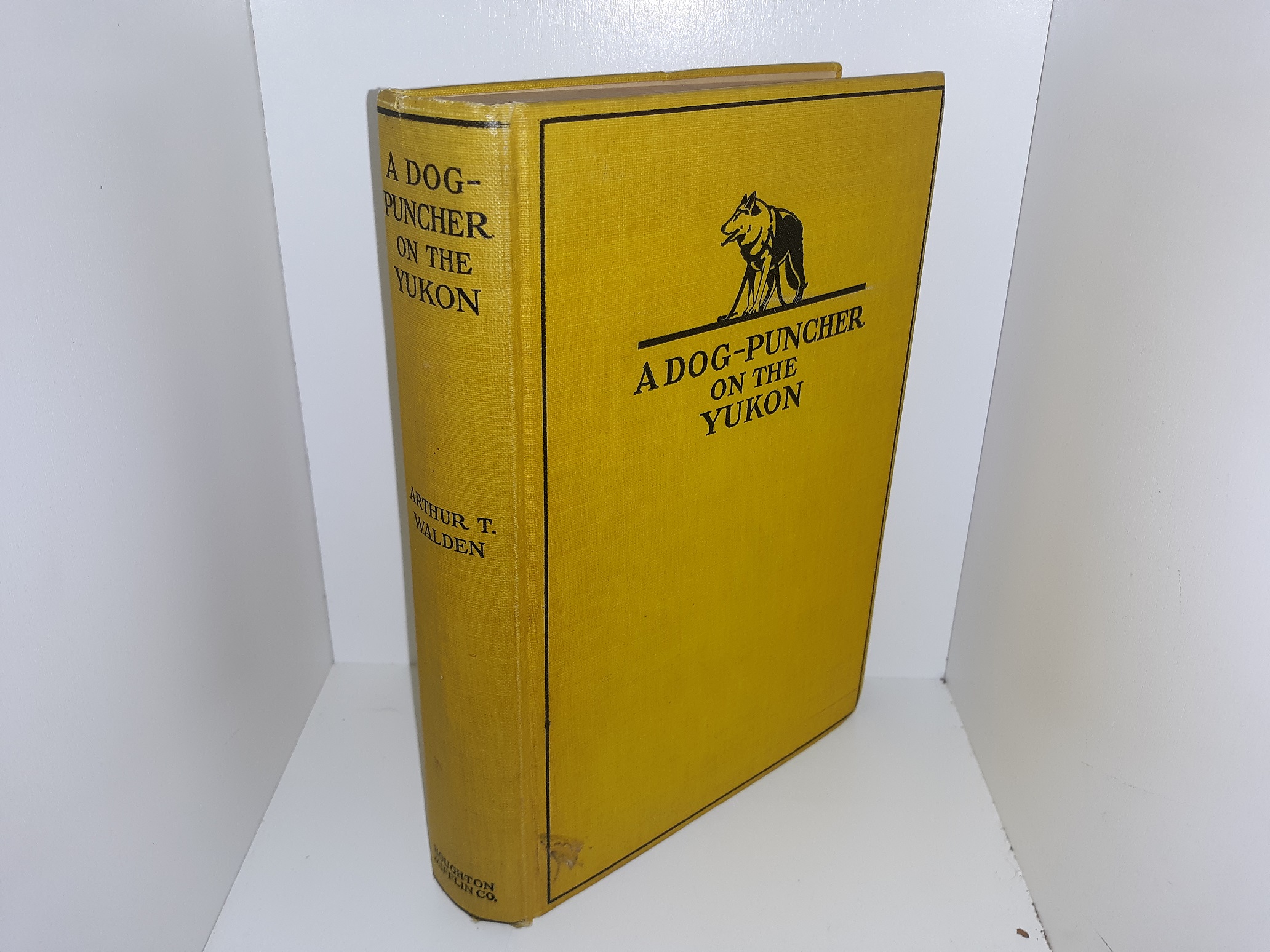A Dog-Puncher on the Yukon (Signed) (1st Edition) (1928) ~ by Arthur Treadwell Walden