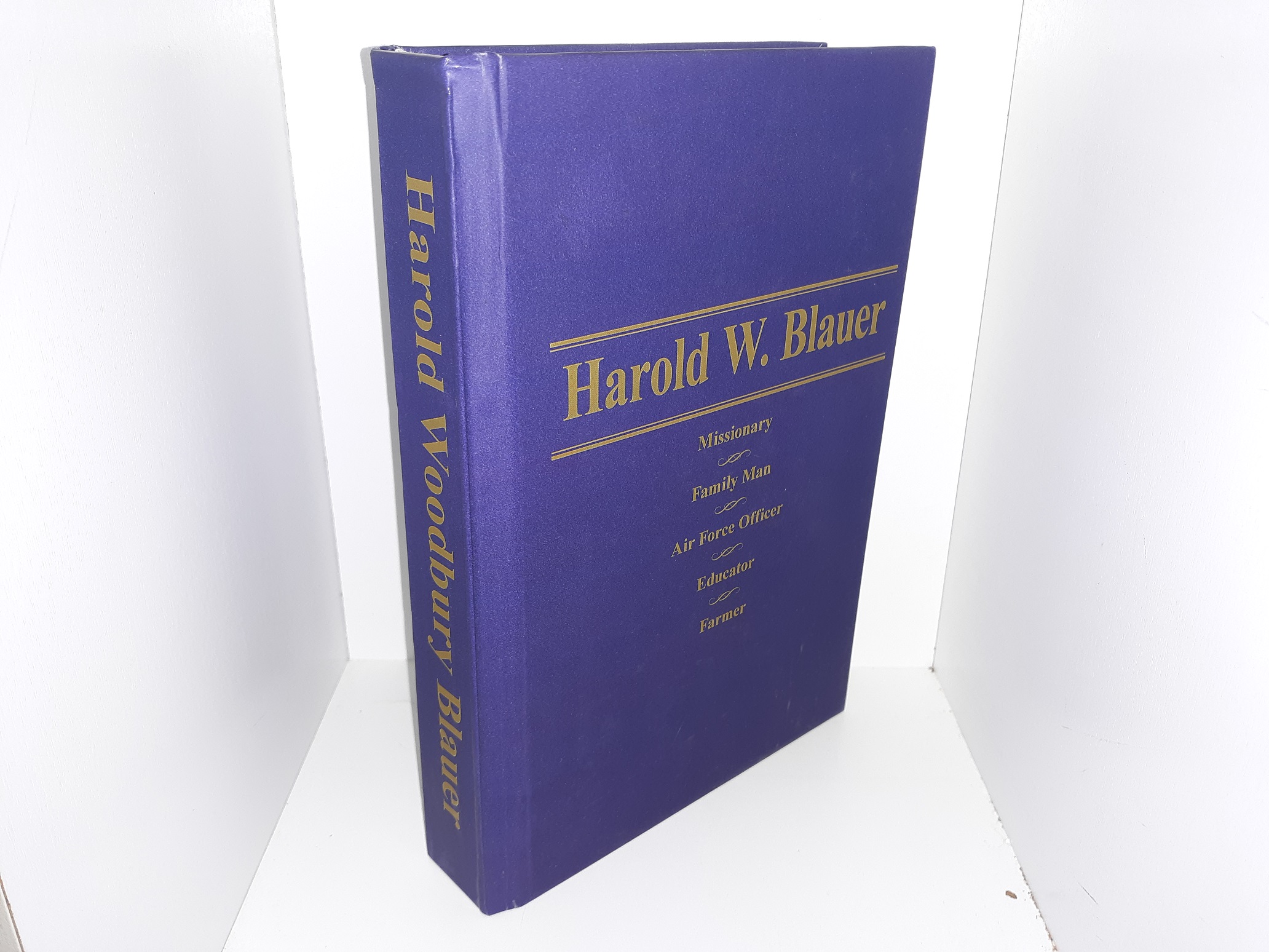Harold W. Blauer: Missionary, Family Man, Air Force Officer, Educator, Farmer (Signed & Inscribed)