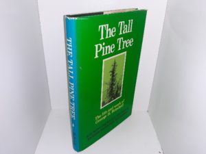 The Tall Pine Tree: The Life and Work of George H. Brimhall (1988) ~ by Raymond Brimhall Holbrook, and Esther Hamilton Holbrook