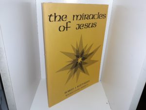 The Miracles of Jesus (1969) ~ by Robert J. Matthews — Softcover