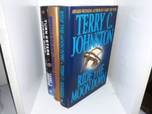 3 Western Novels by Terry C. Johnston: Ride the Moon Down / Buffalo Palace / Turn the Stars Upside Down (See Details