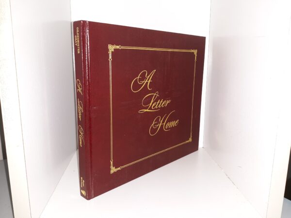 A Letter Home (Numbered1344 of 1500) (Signed) (1987) ~ Text, Design and Photographic Illustration by Gildemeister, Historical Narratives by Lucia Williams and Other Pioneers, and Original Art by Don Gray