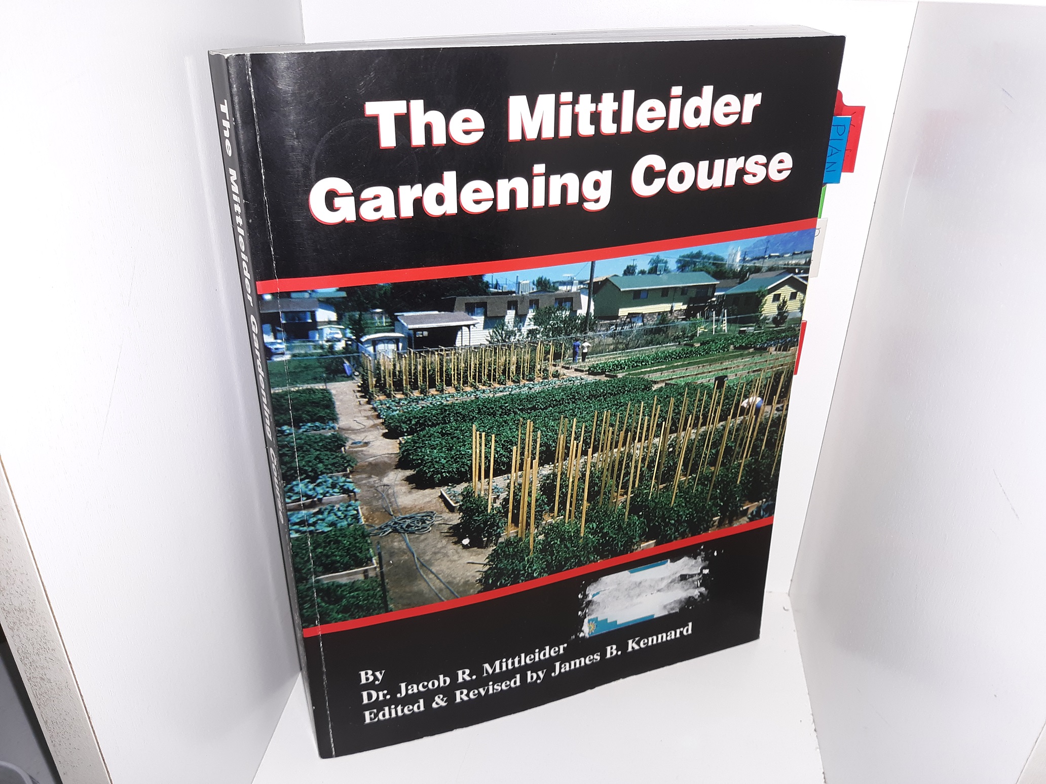 The Mittleider Gardening Course (2013) ~ by Dr. Jacob R. Mittleider, and Edited and Revised by James B. Kennard