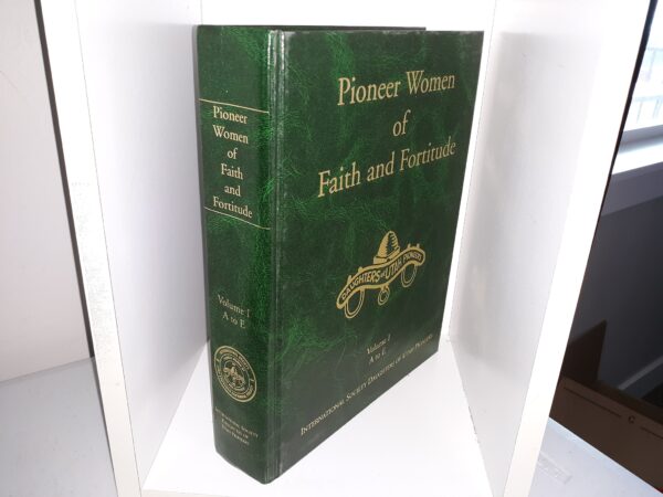 Pioneer Women of Faith and Fortitude: Vol. 1, A to E (1998)