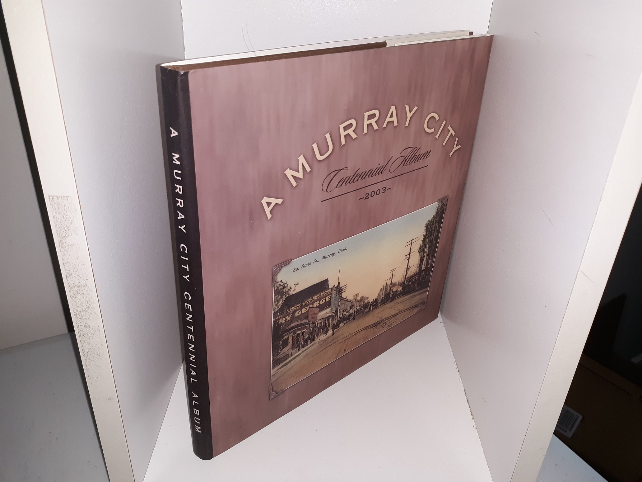 A Murray City: Centennial Album: 2003 (1993) ~ by Ethel Ohlin Bradford