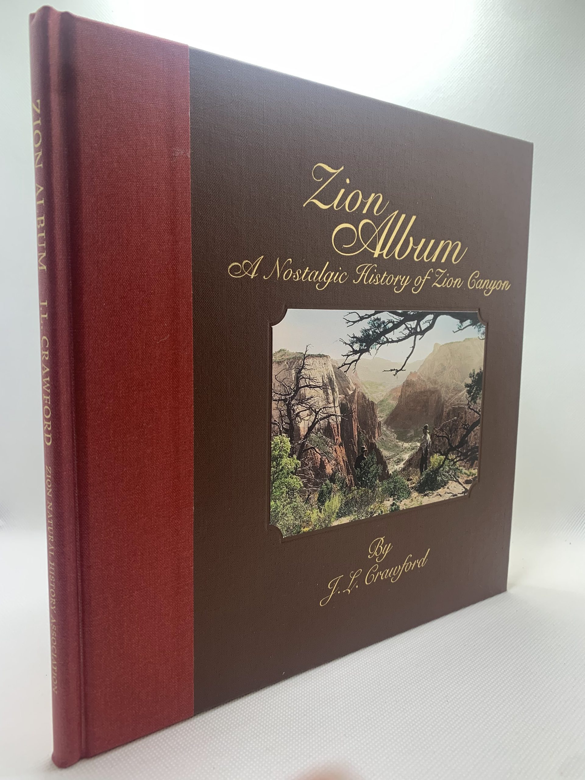Zion Album: A Nostalgic History of Zion Canyon (1999) by JL Crawford