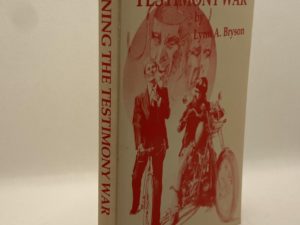 Winning the Testimony War (1982) by Lynn A. Bryson