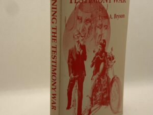 Winning the Testimony War (1982) by Lynn A. Bryson