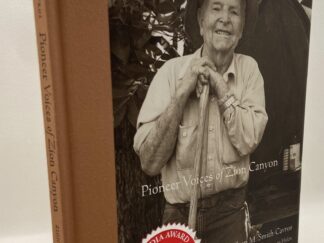 Pioneer Voices of Zion Canyon (2006) By: Eileen M. Smith-Cavros