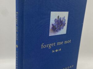 Forget Me Not (2012) By: Dieter F. Uchtdorf