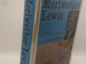 Meriwether Lewis. A Biography (1965) by Richard Dillon