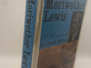 Meriwether Lewis. A Biography (1965) by Richard Dillon