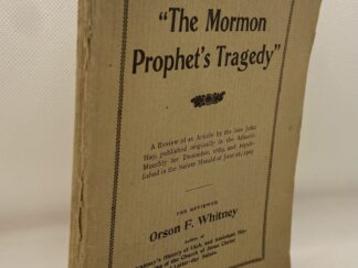 The Mormon Prophet's Tragedy (1905) The Reviewer: Orson F. Whitney