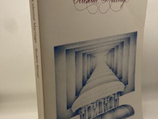Achieving a Celestial Marriage - Student Manual