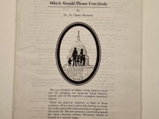 A Program of Social Security Reform Which Should Please Everybody (1982) by Dr. W. Cleon Skousen