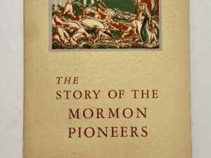 The Story Of The Mormon Pioneers (1947) By: W. Cleon Skousen