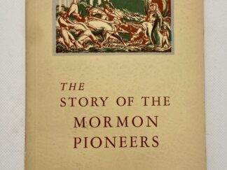 The Story Of The Mormon Pioneers (1947) By: W. Cleon Skousen