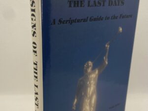 The Signs of the Last Days: A Scriptural Guide to the Future (1990) by Vicki Alder