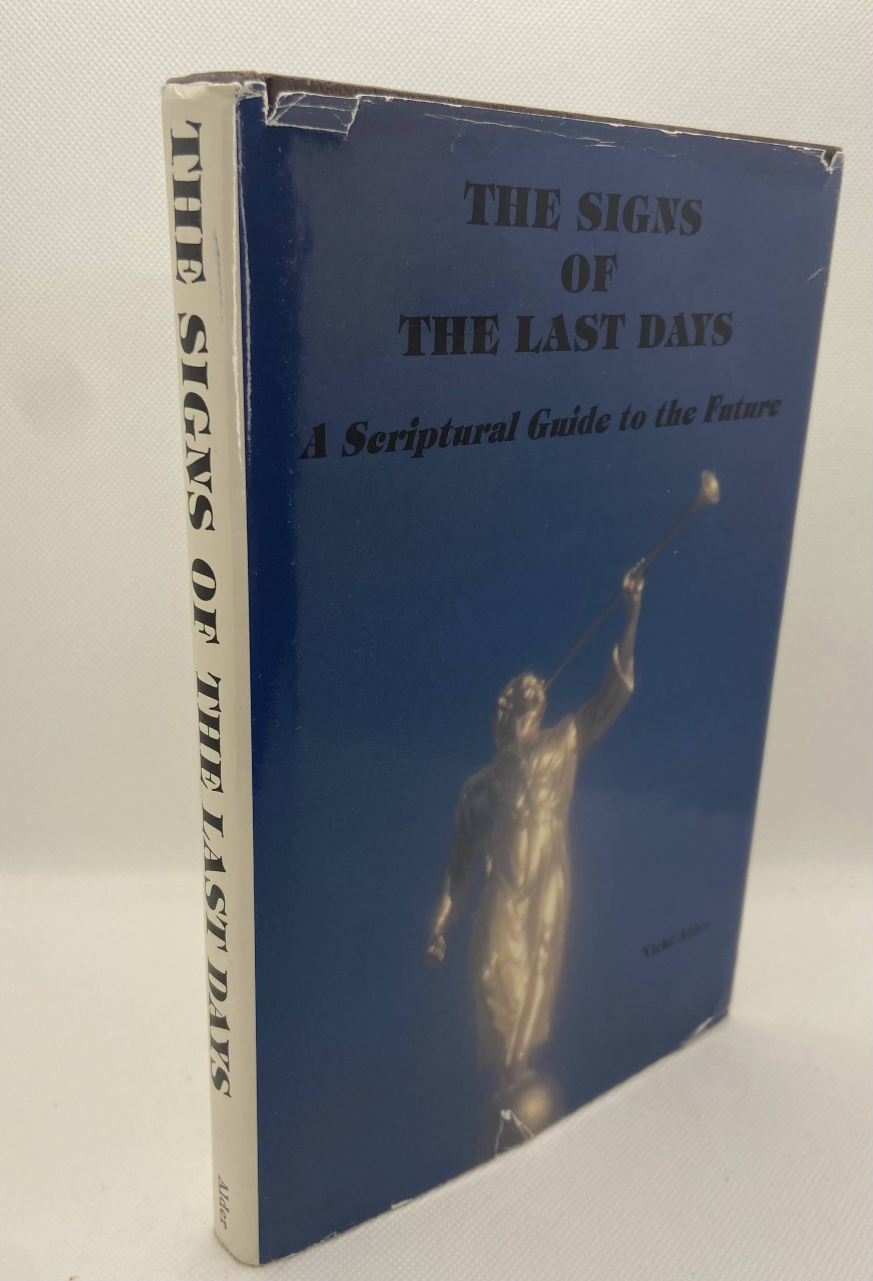 The Signs of the Last Days: A Scriptural Guide to the Future (1990) by Vicki Alder