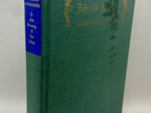 John M. Browning: American Gunmaker (1964) by John Browning and Curt Gentry
