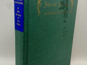 John M. Browning: American Gunmaker (1964) by John Browning and Curt Gentry
