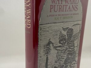 Wayward Puritans – A Study in the Sociology of Deviance (1966) by Kai T. Erikson