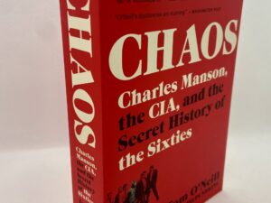 Chaos: Charles Manson, the CIA, and the Secret History of the Sixties (2019) by Tom O’Neill