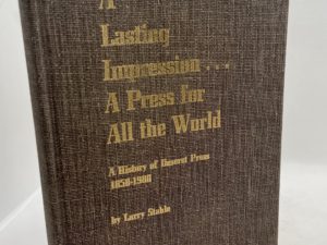 A Lasting Impression… A Press For All The World (1980) By: Larry Stable