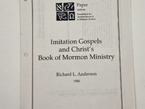 Imitation Gospels and Chrit’s Book Of Mormon Ministry (1986) By: Richard L. Anderson