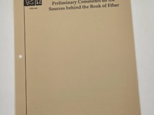 Preliminary Comments On The Sources Behind The Book Of Ether (1986) By: John W. Welch