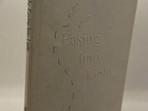 Easing into Light (200) by Kolette Montague, Utah Poet of the Year 2000
