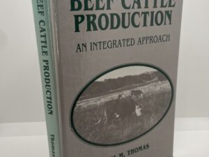 Beef Cattle Production An Integrated Approach (1992) By: Verl M. Thomas