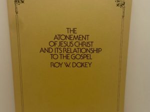 The Atonement of Jesus Christ and Its Relationship to the Gospel