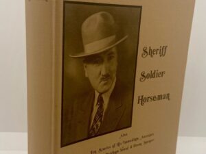 Retrospections of a Sheriff Soldier Horseman (1972) By. S. Grant Young