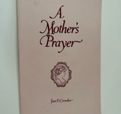 1978-A Mother’s Prayer- Jean D. Crowther