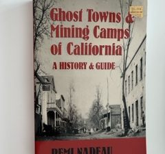 1999- Ghost Towns & Mining Camps of California: A History & Guild- Remi Nadeau