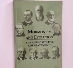 2005- Mormonism and Evolution: The Authoritative LDS Statement- William E. Evenson & Duane E. Jeffery