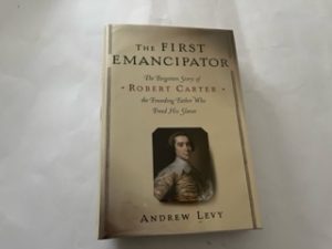 2005- The First Emancipation: The Forgotten Story of Robert Carter-Andrew Levy- First edition