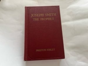1947- Joseph Smith The Prophet- Preston Nibley