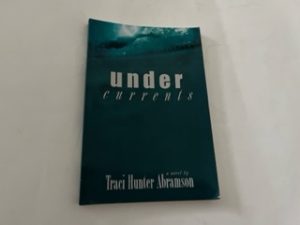 2004- Under Currents- Traci Hunter Abramson