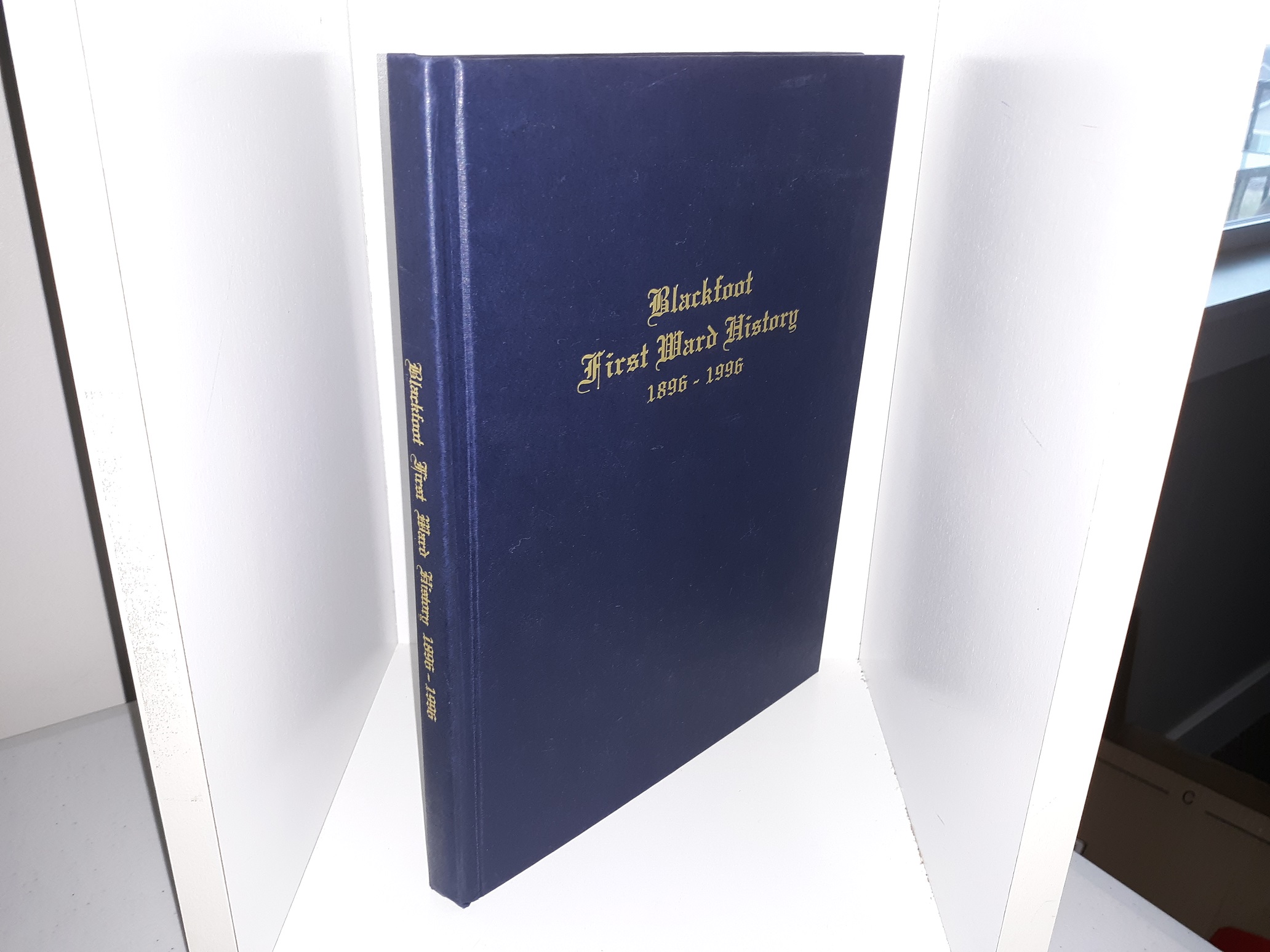 Blackfoot First Ward History: 1896 – 1996 (1996) ~ Compiled by Max and Beverly Tanner, Edited by Sheri Tanner Willoughby, and Melody Clegg